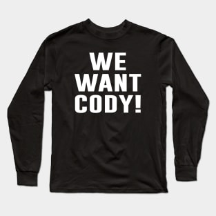 We Want Cody Long Sleeve T-Shirt